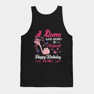 Womens A Queen Was Born In August Happy Birthday To Me Tank Top